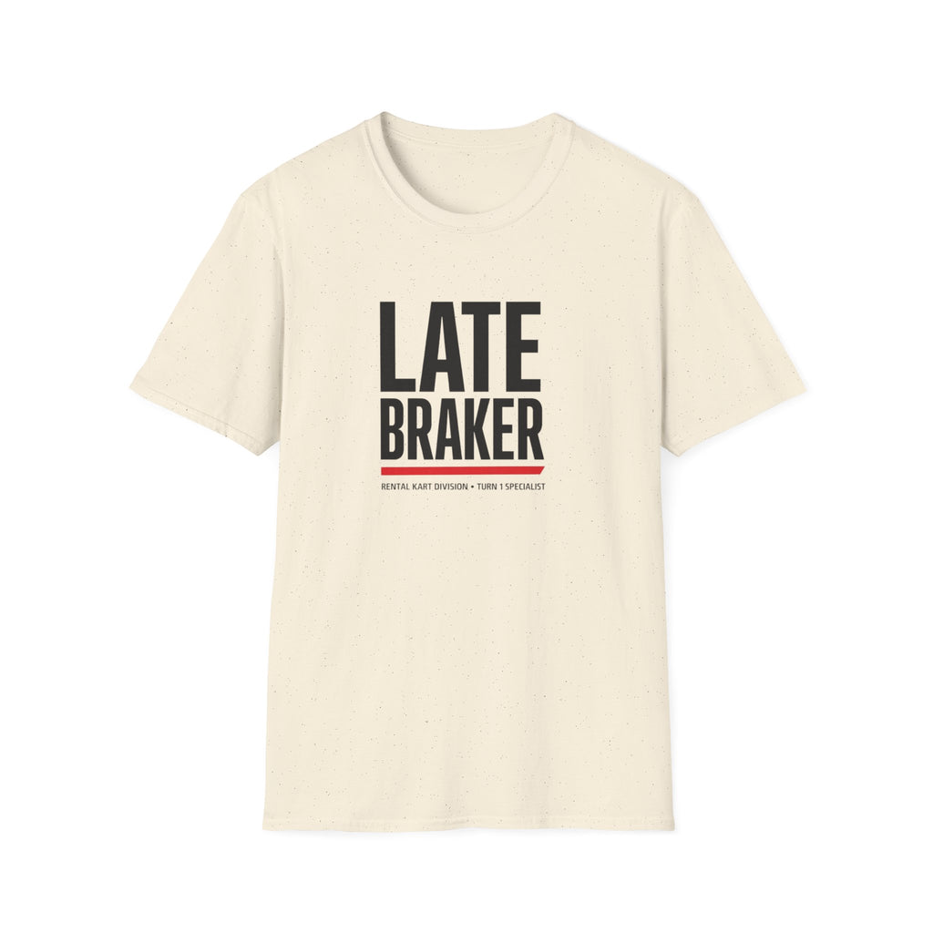 Late Braker T-Shirt
