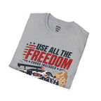 Use All The Freedom T-Shirt