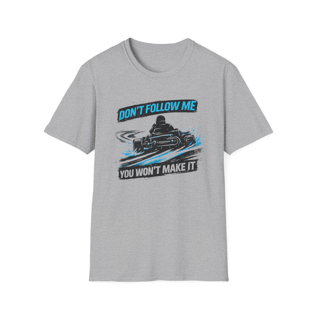 Don't Follow Me T-Shirt