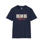 Dream Big T-Shirt