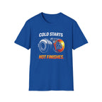 Cold Starts Hot Finishes T-Shirt