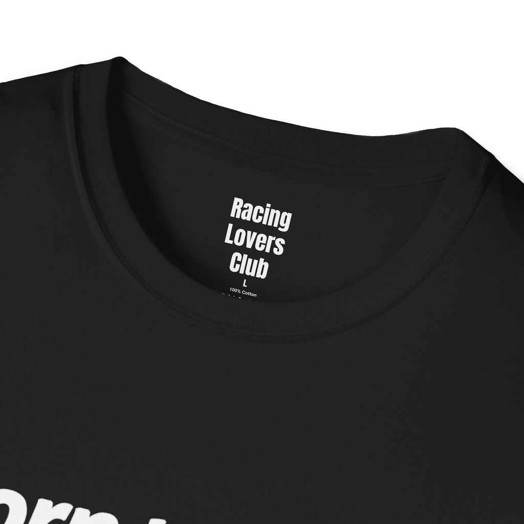 Born To Race Forced to Work T-Shirt