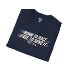 Born to Race. Free To Send It T-Shirt