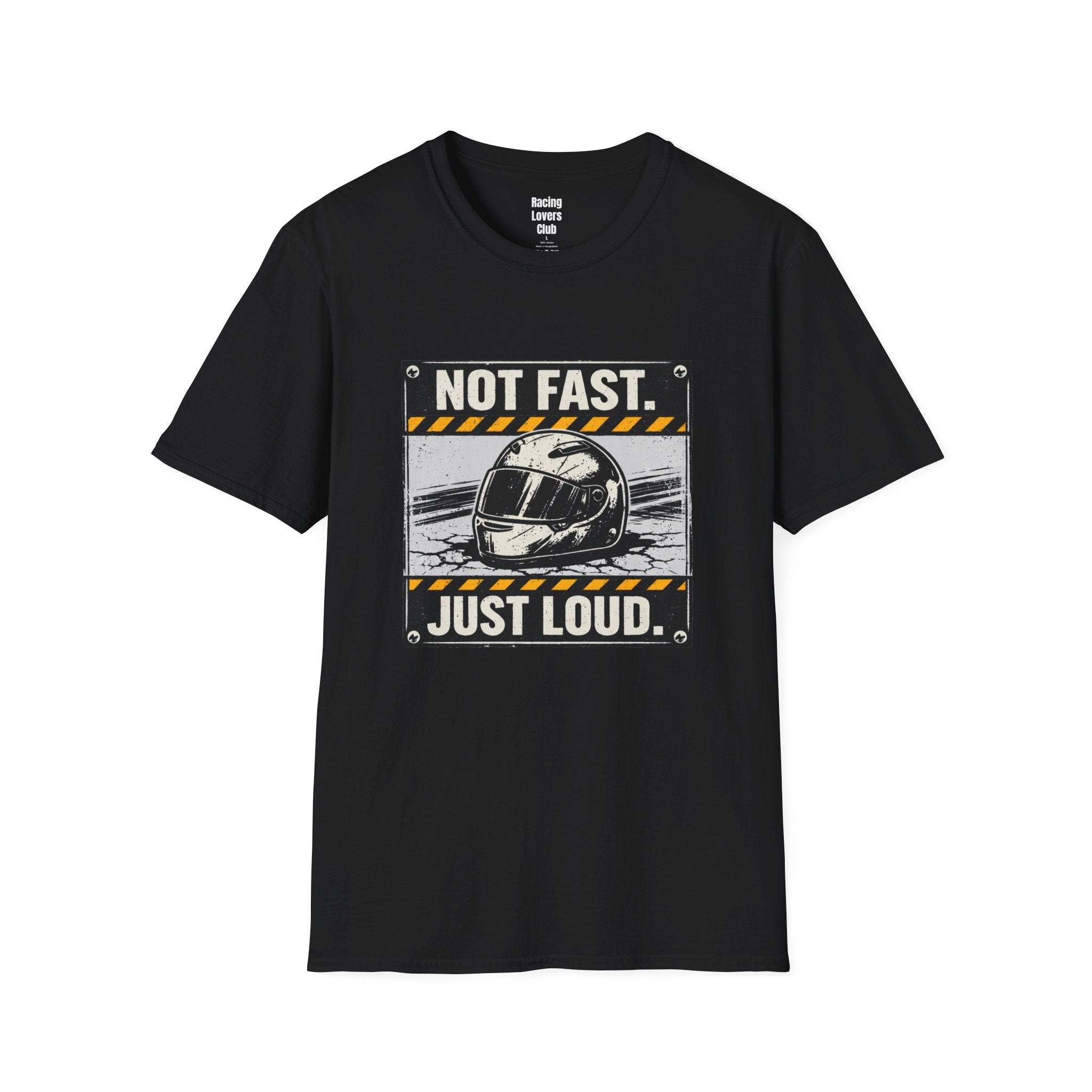 Not Fast Just Loud T-Shirt — racing-themed graphic tee from Racing Lovers Club