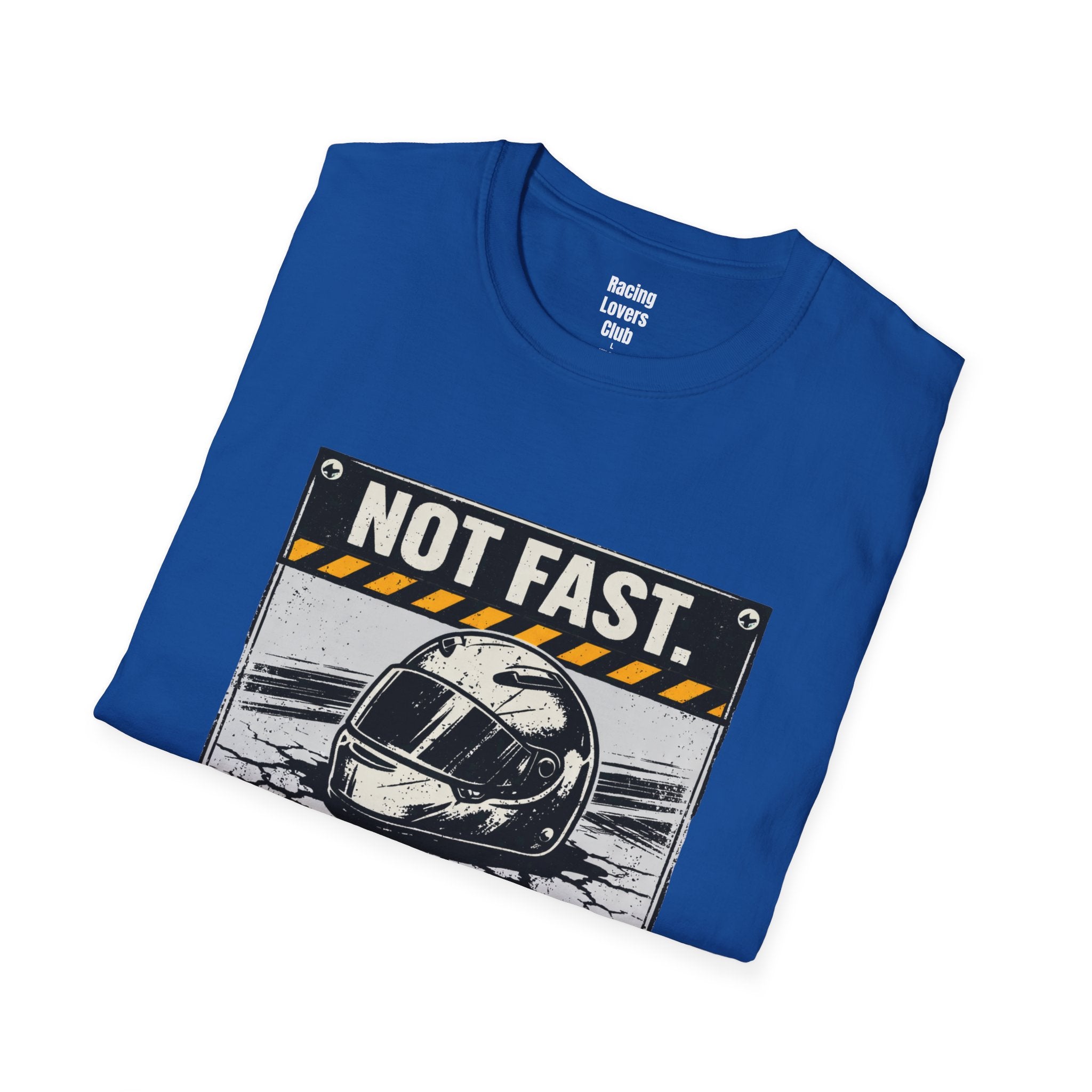 Not Fast Just Loud T-Shirt — racing-themed graphic tee from Racing Lovers Club