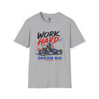 Work Hard Dream Big T-Shirt