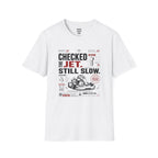 Checked the Jet. Still Slow. T-Shirt