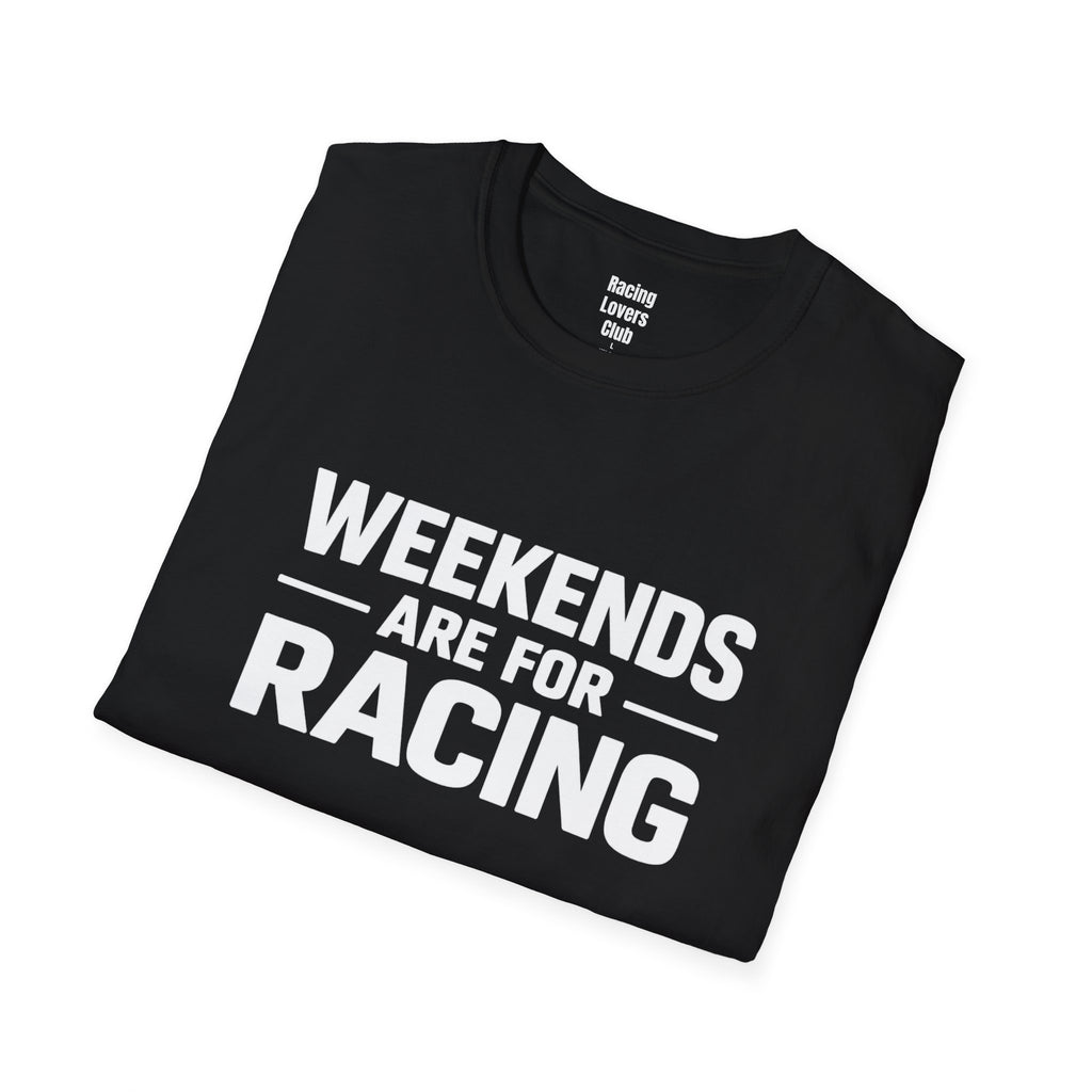 Weekends Are For Racing T-Shirt