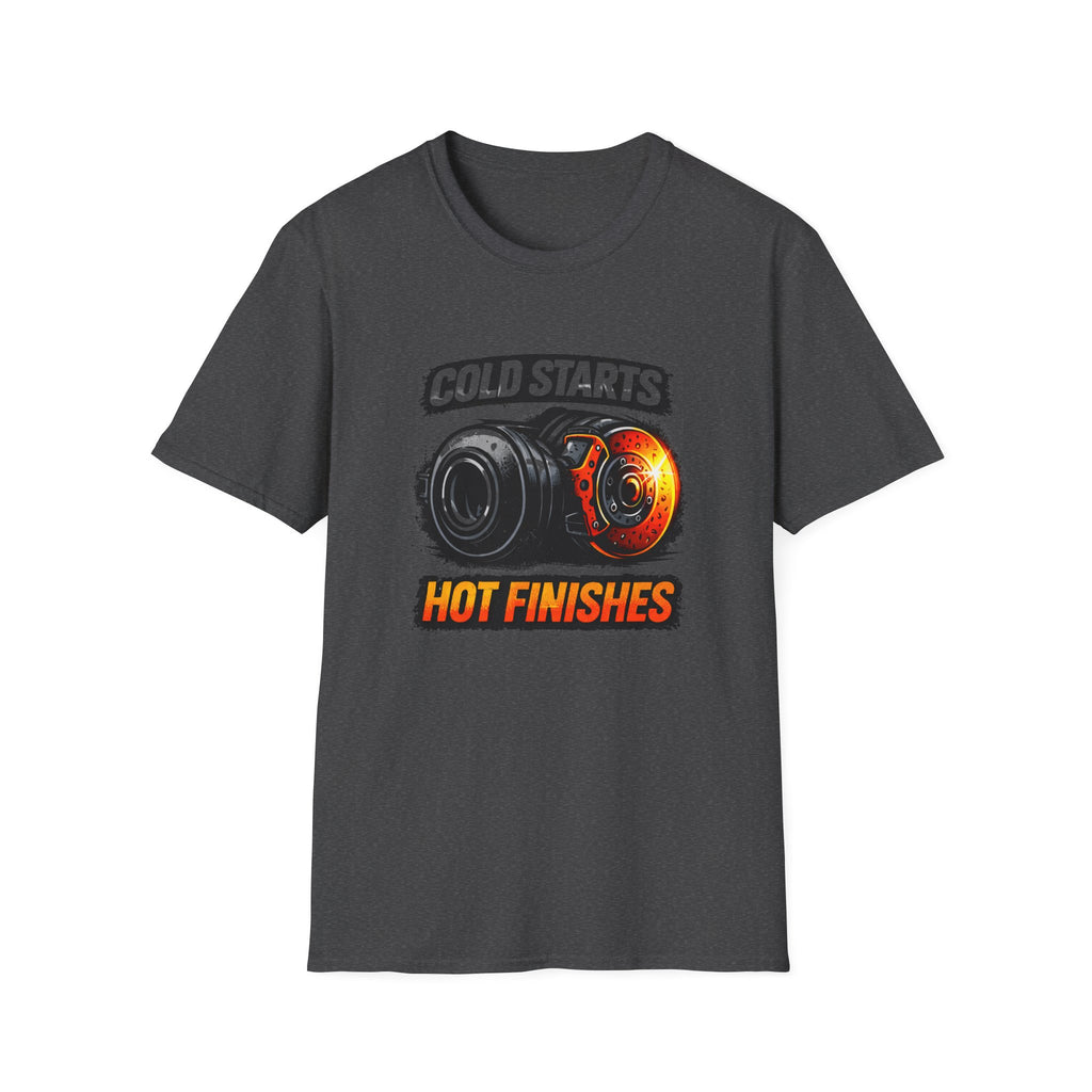Cold Starts Hot Finishes T-Shirt