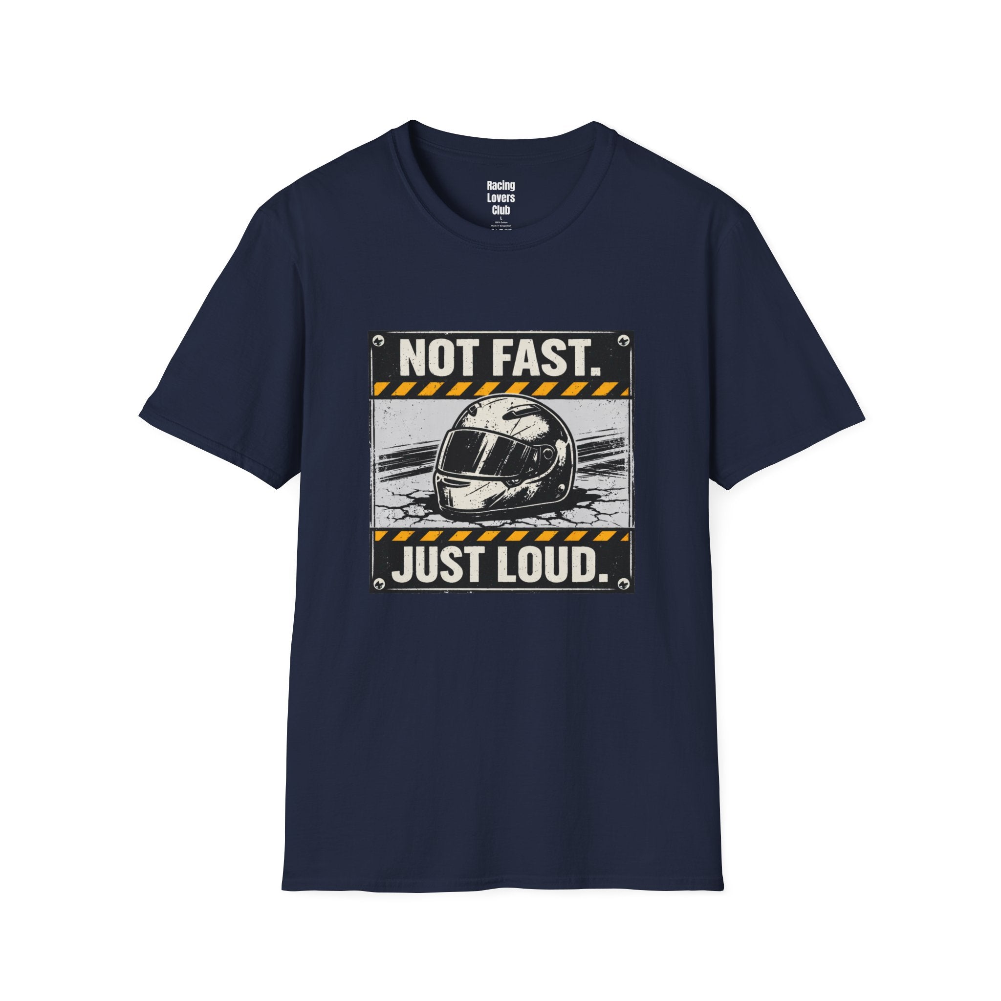 Not Fast Just Loud T-Shirt — racing-themed graphic tee from Racing Lovers Club