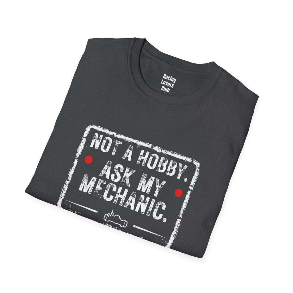Not A Hobby Ask My Mechanic T-Shirt