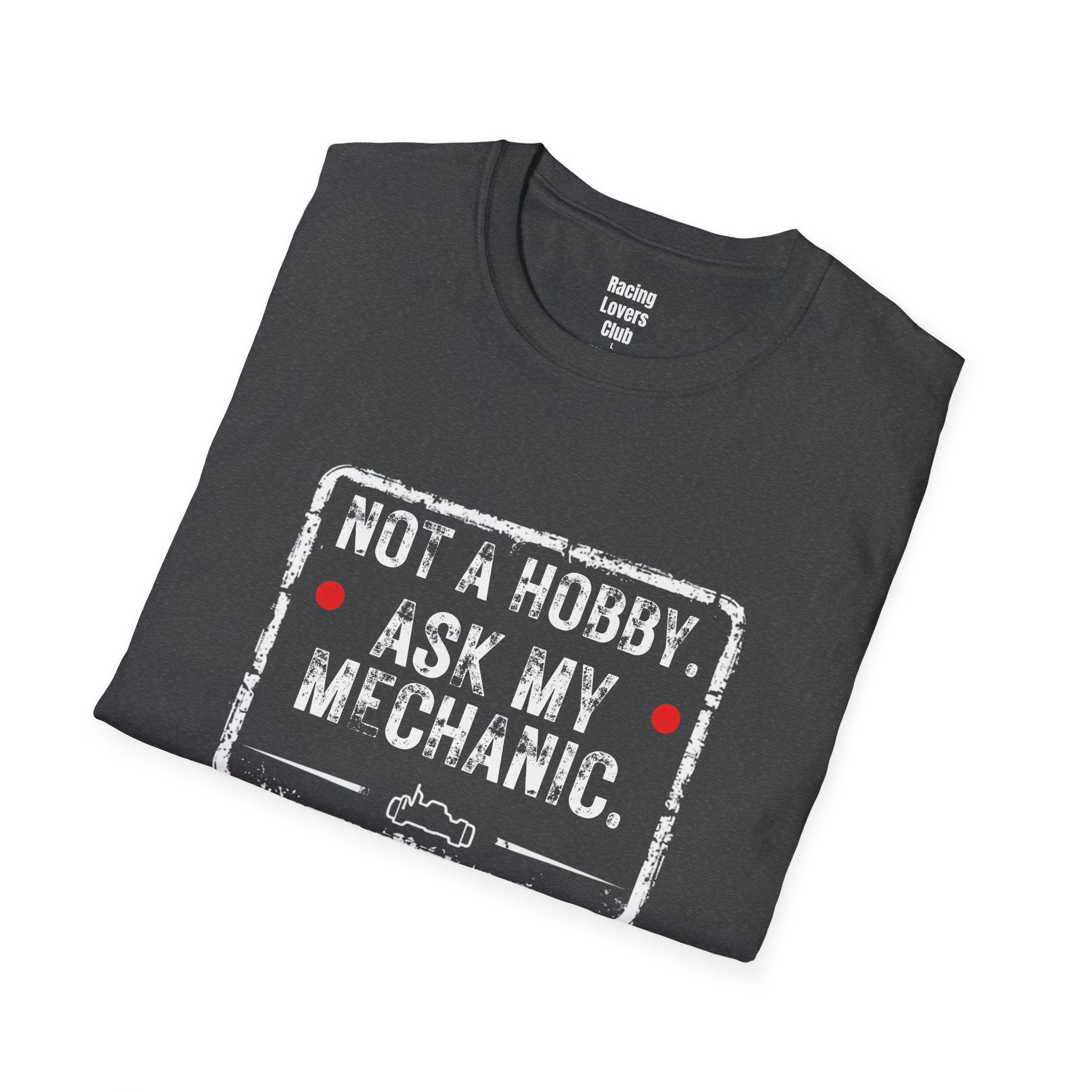 Not A Hobby Ask My Mechanic T-Shirt