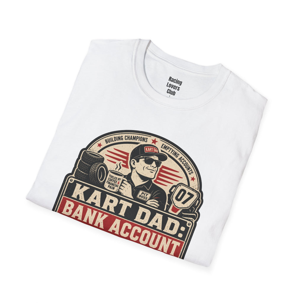 Kart Dad: Bank Account in Danger T-Shirt