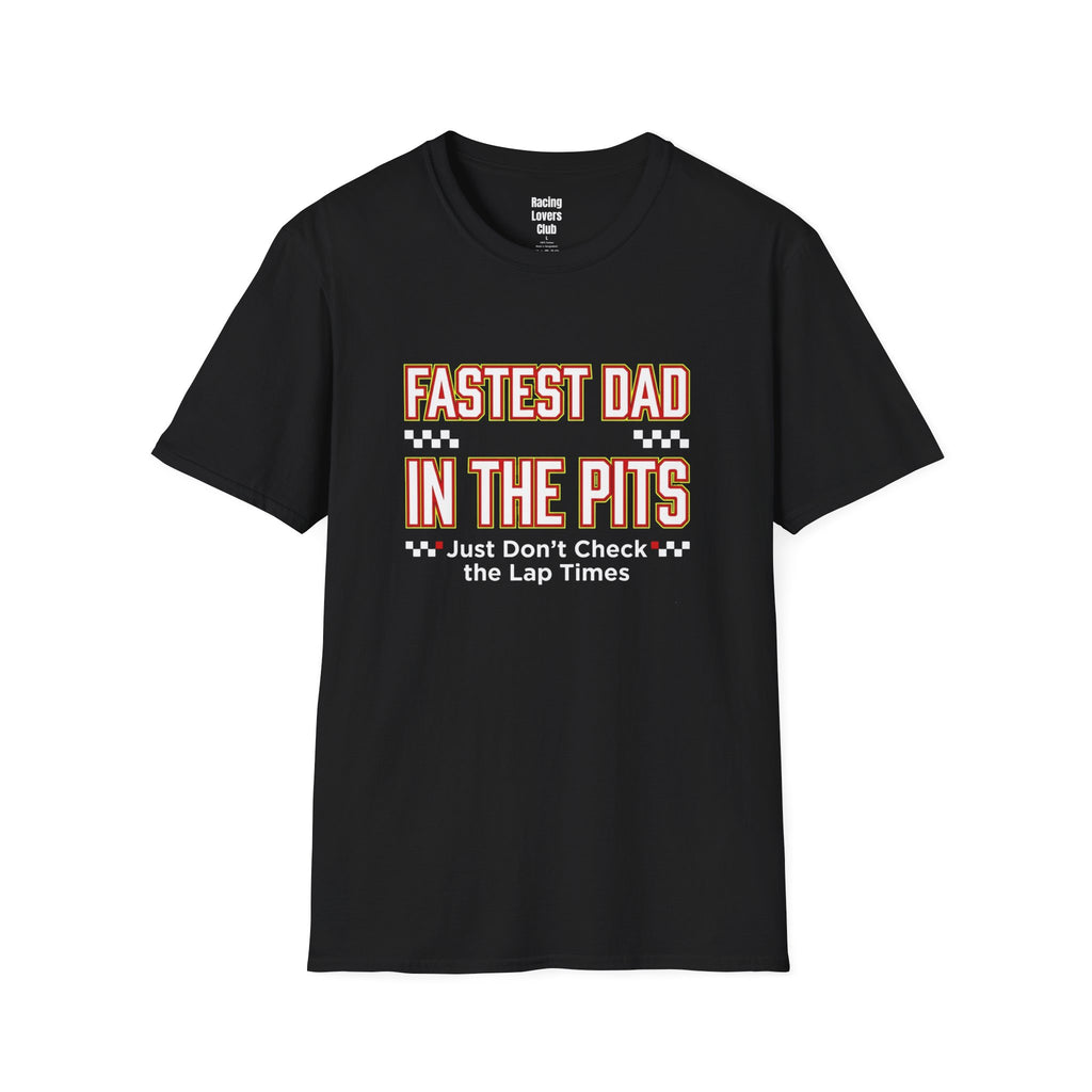 Fastest Dad In The Pits T-Shirt