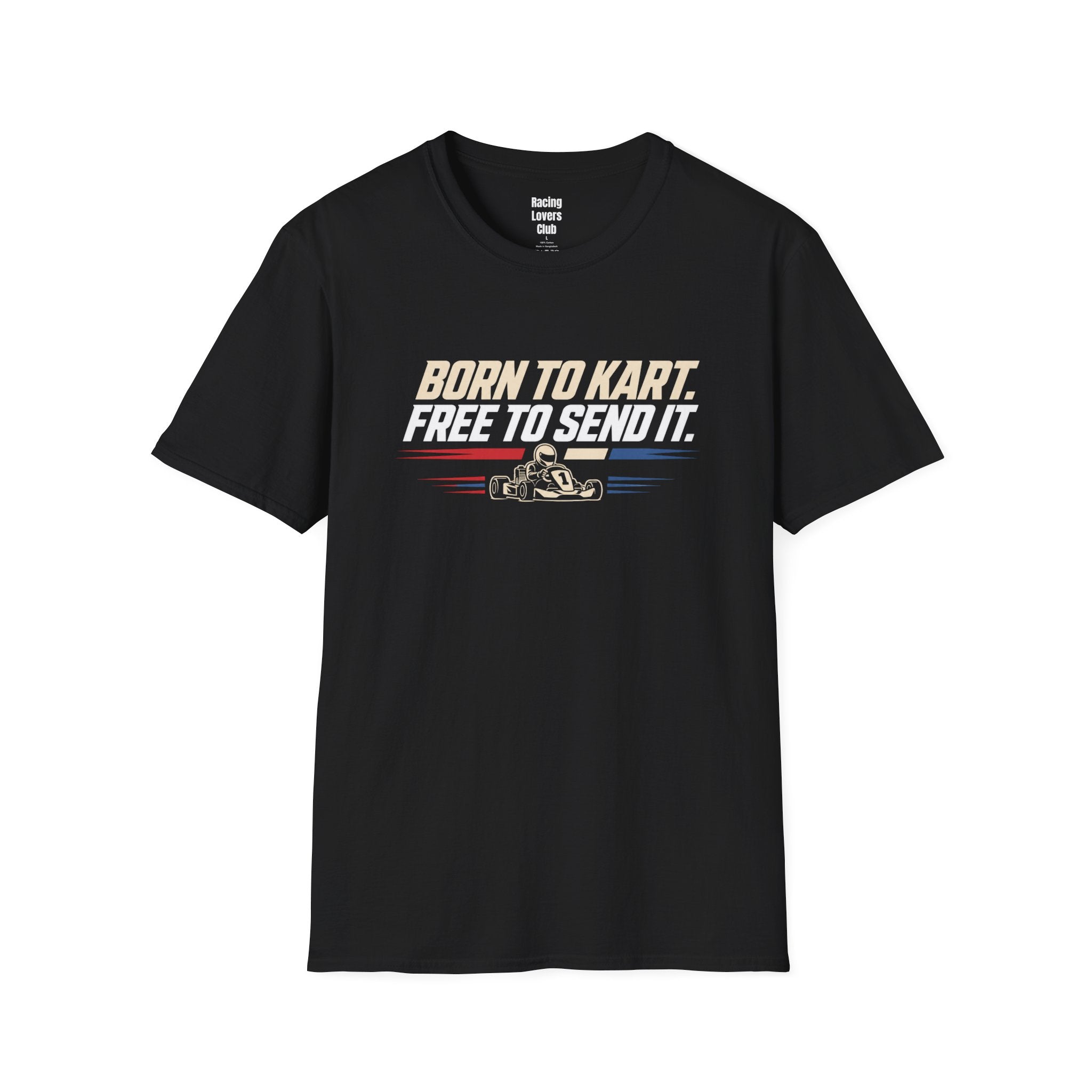 Born To Kart Free To Send It T-Shirt