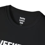 Weekends Are For Racing T-Shirt