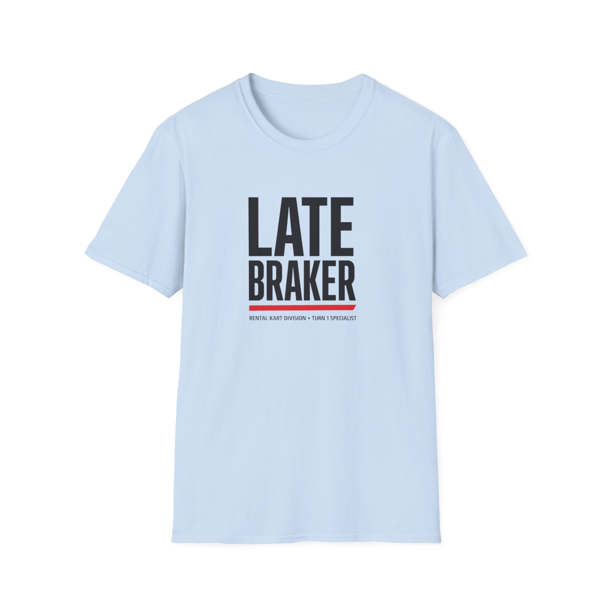 Late Braker T-Shirt
