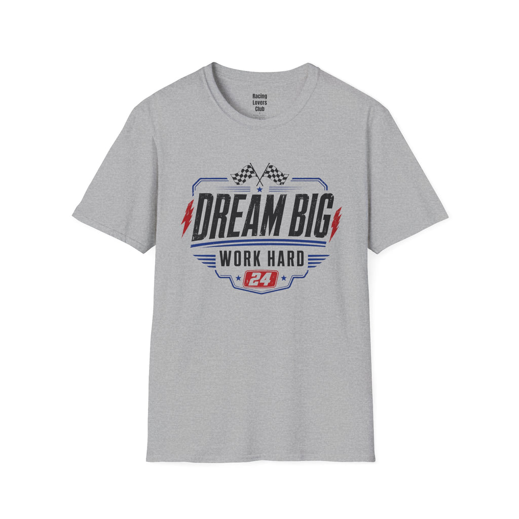 Dream Big Work Hard T-Shirt