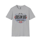 Dream Big Work Hard T-Shirt