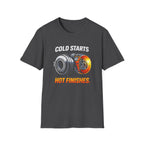 Cold Starts Hot Finishes T-Shirt