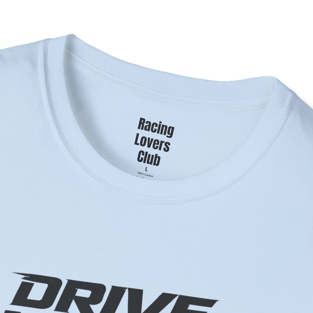 Drive Hard or Drive Home T-Shirt