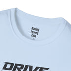 Drive Hard or Drive Home T-Shirt