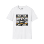 Not Fast Just Loud T-Shirt — racing-themed graphic tee from Racing Lovers Club