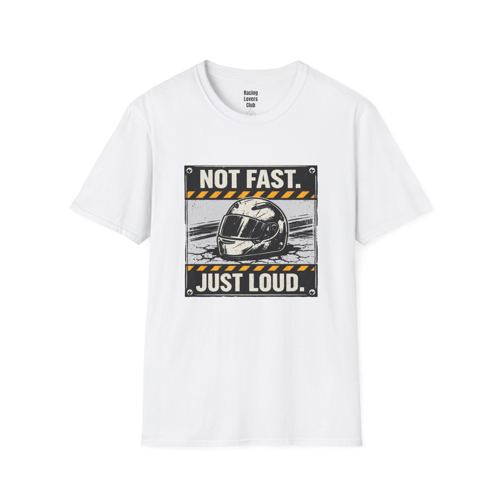 Not Fast Just Loud T-Shirt — racing-themed graphic tee from Racing Lovers Club