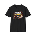 Born To Go Fast T-Shirt