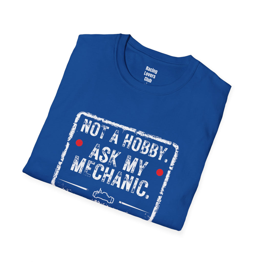 Not A Hobby Ask My Mechanic T-Shirt