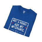Not A Hobby Ask My Mechanic T-Shirt
