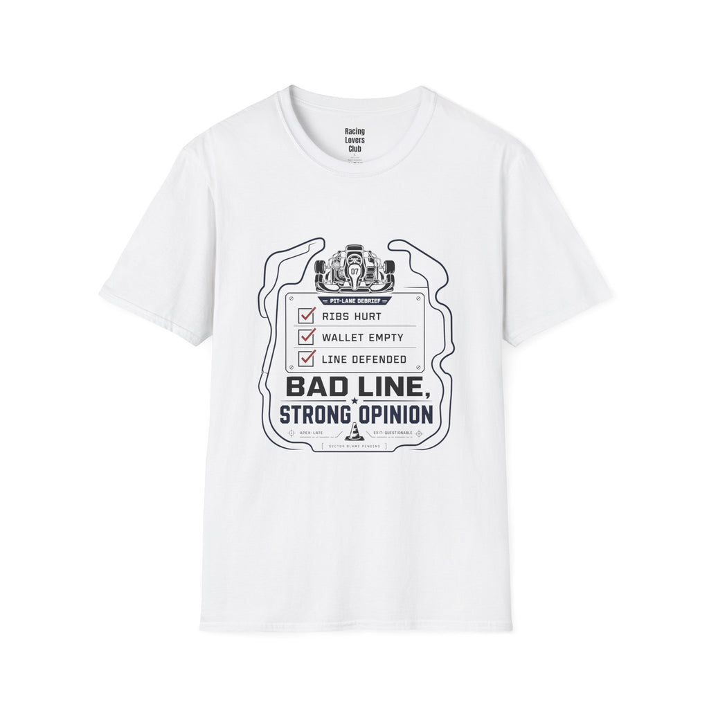 Bad Line Strong Opinion T-Shirt — racing-themed graphic tee from Racing Lovers Club