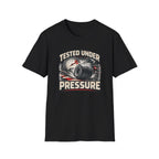 Tested Under Pressure T-Shirt