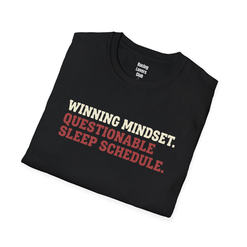 Winning Mindset. Questionable Sleep Schedule T-Shirt