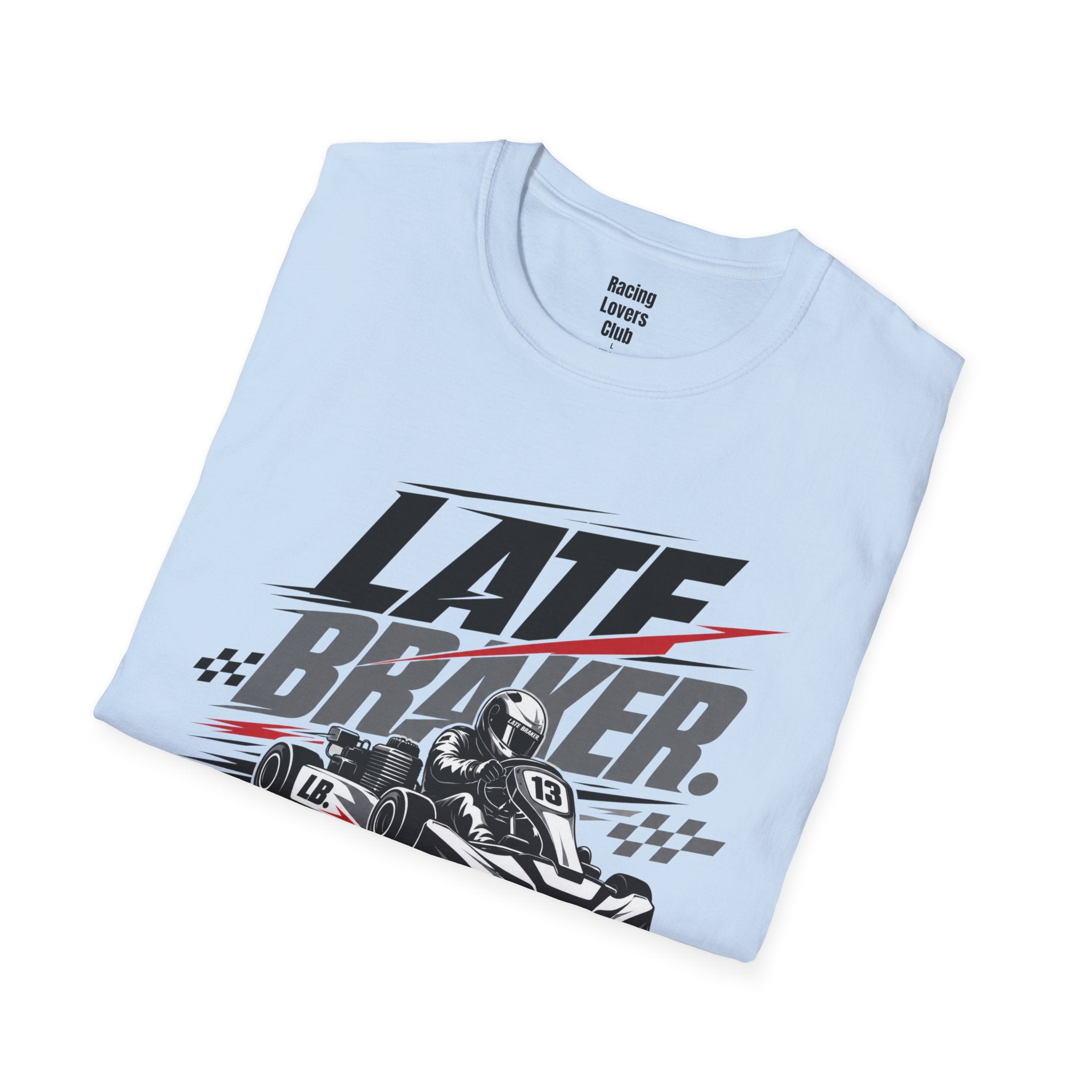 Late Braker Kart Racing T-Shirt