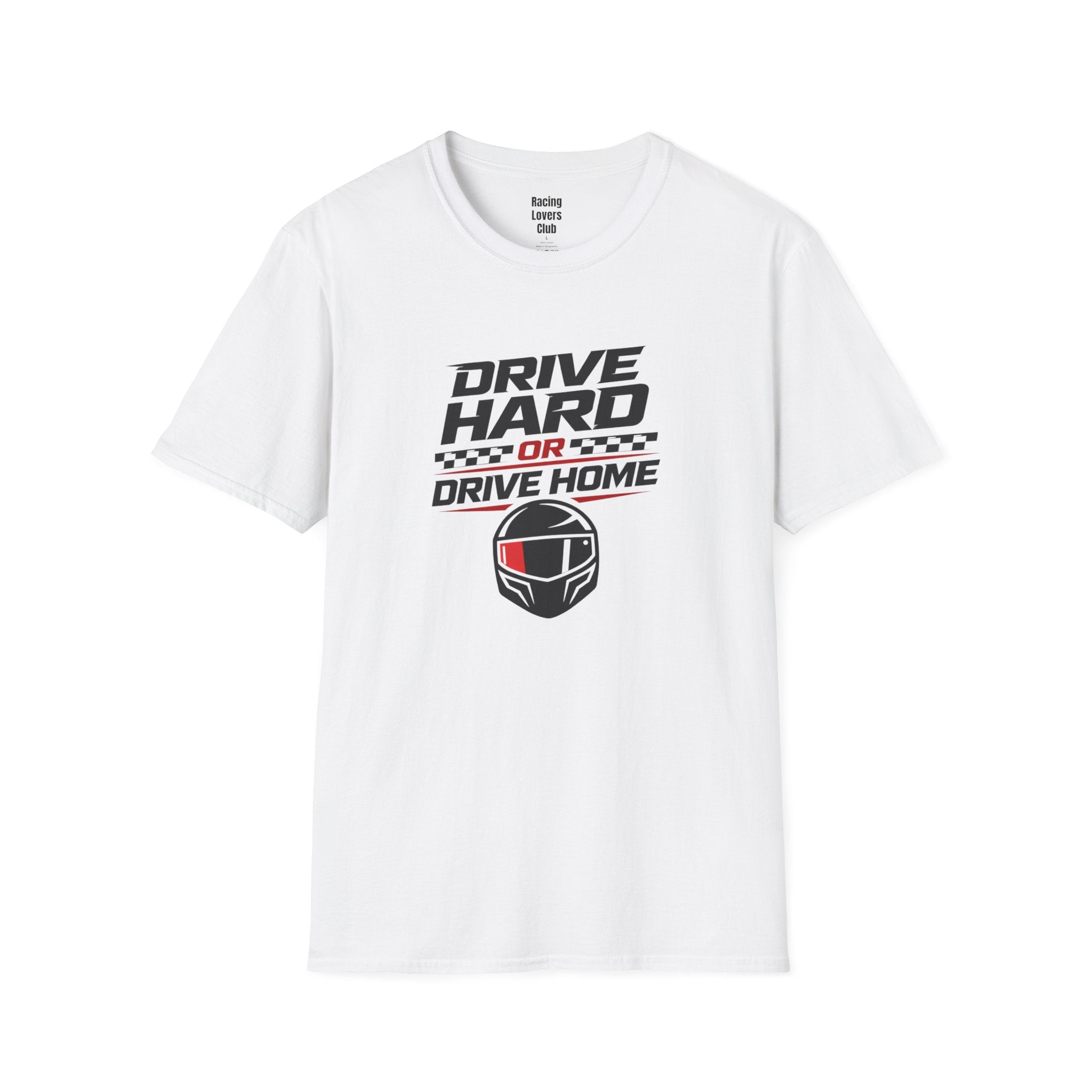 Drive Hard or Drive Home T-Shirt