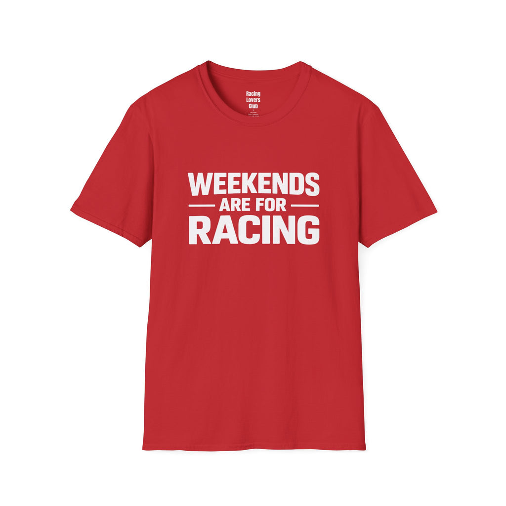 Weekends Are For Racing T-Shirt