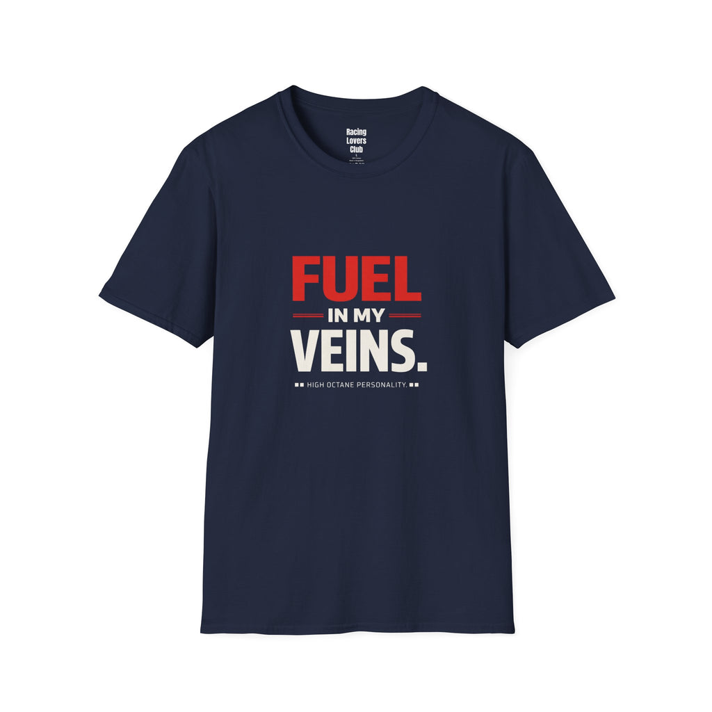 Fuel in My Veins High Octane Personality T-Shirt