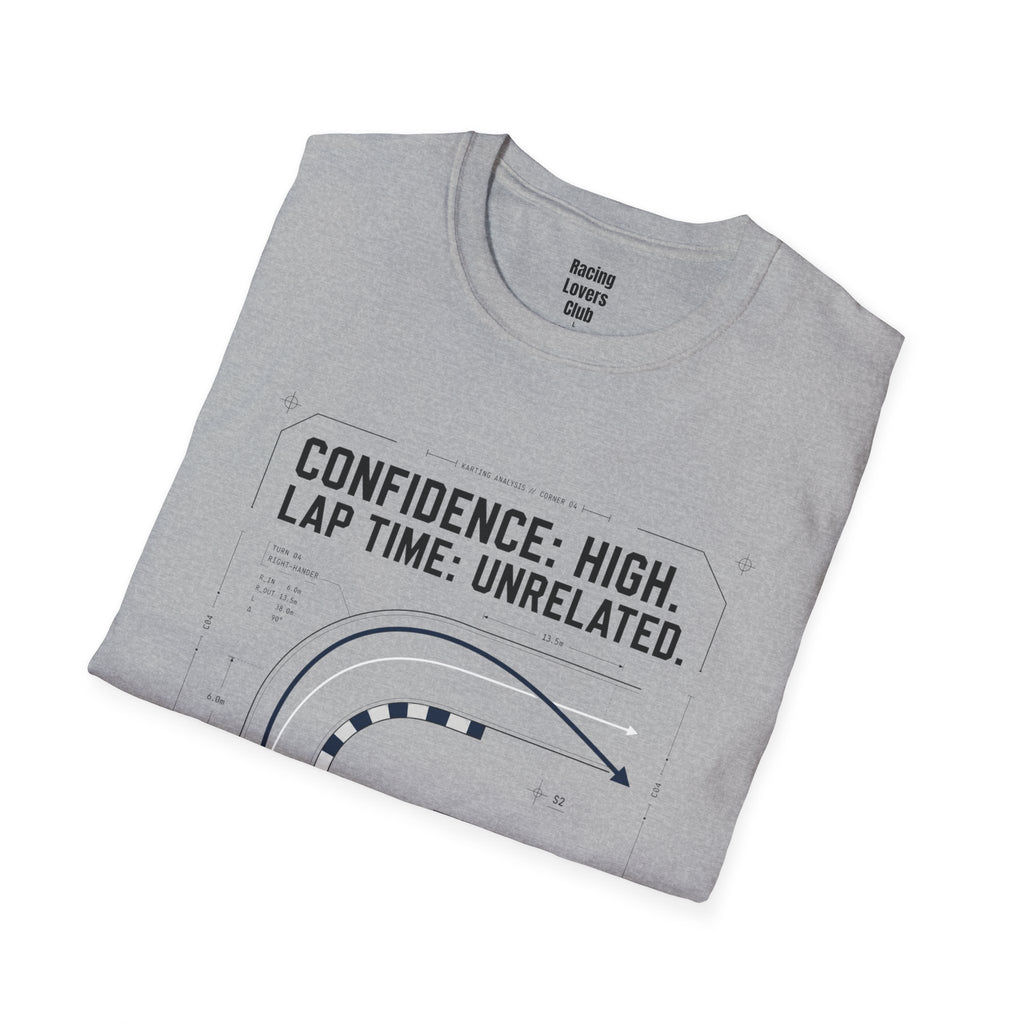 Confidence High. Lap Time Unrelated. T-Shirt — racing-themed graphic tee from Racing Lovers Club