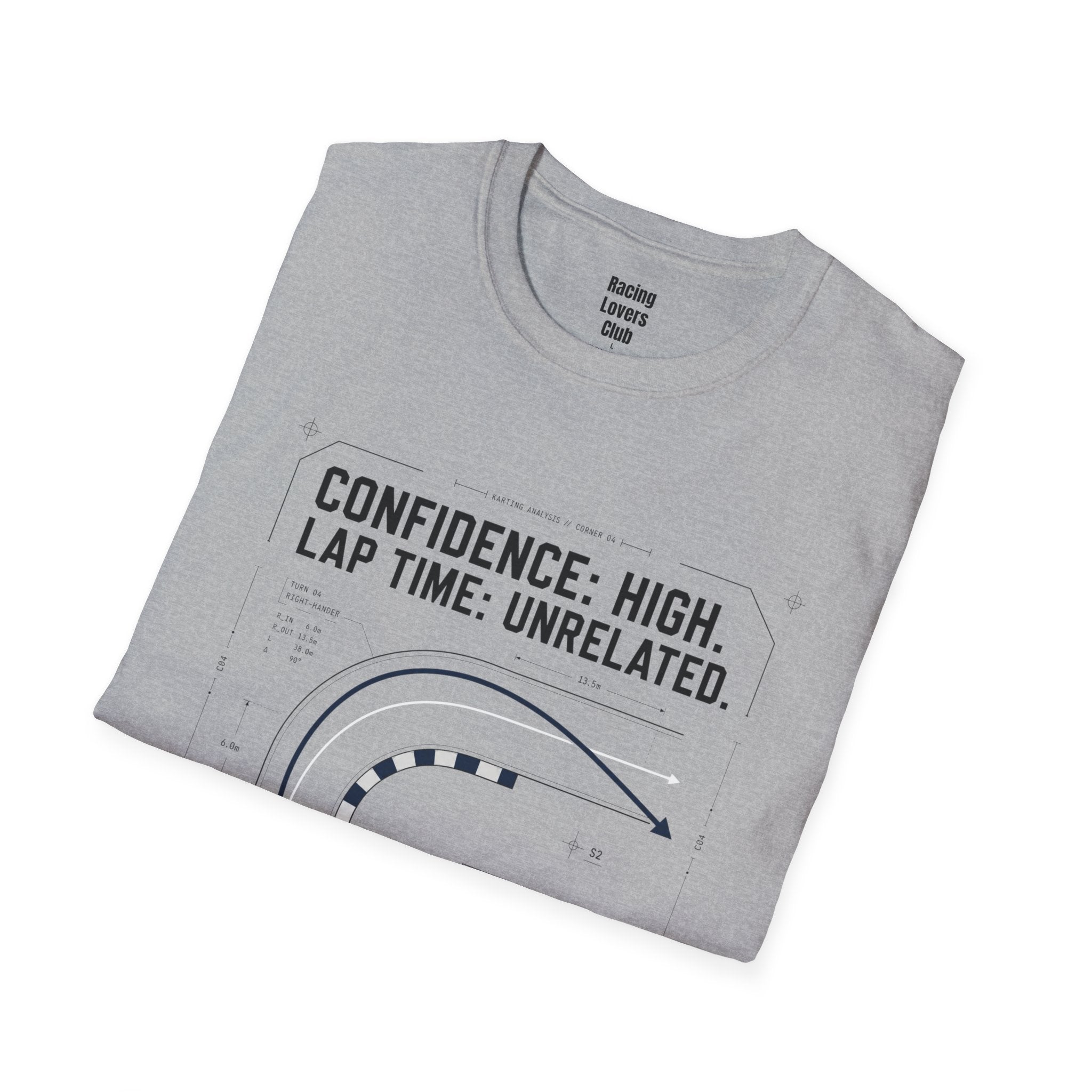 Confidence High. Lap Time Unrelated. T-Shirt — racing-themed graphic tee from Racing Lovers Club