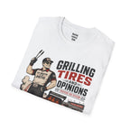 Grilling Tires And Opinions T-Shirt