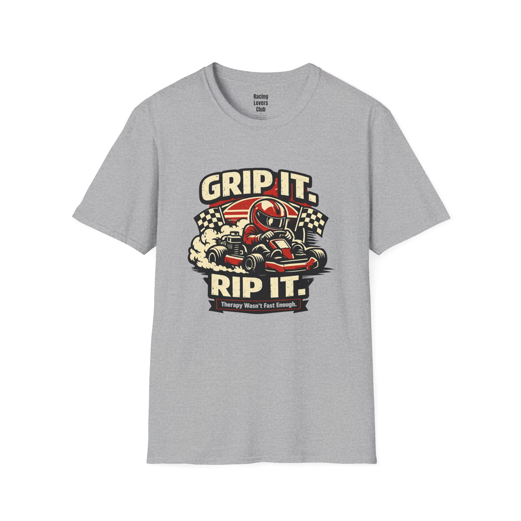 Grip It. Rip It. Therapy Wasn't Fast Enough. T-Shirt