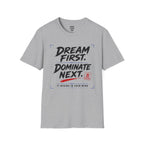 Dream First Dominate Next T-Shirt
