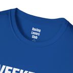 Weekends Are For Racing T-Shirt