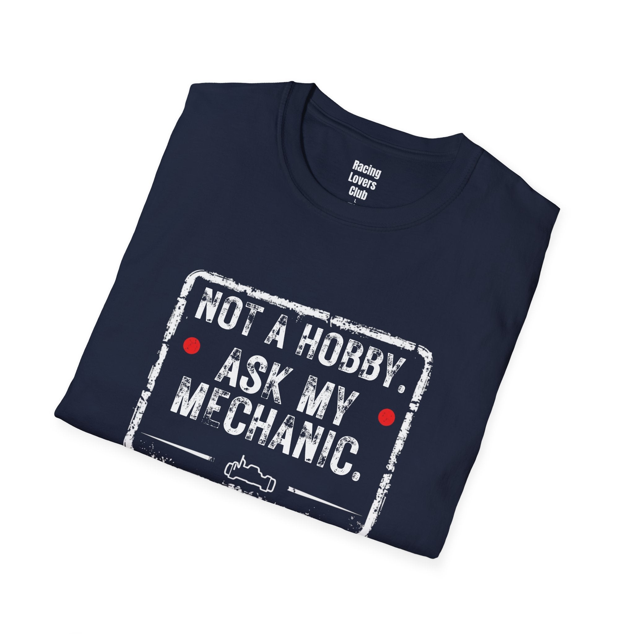 Not A Hobby Ask My Mechanic T-Shirt