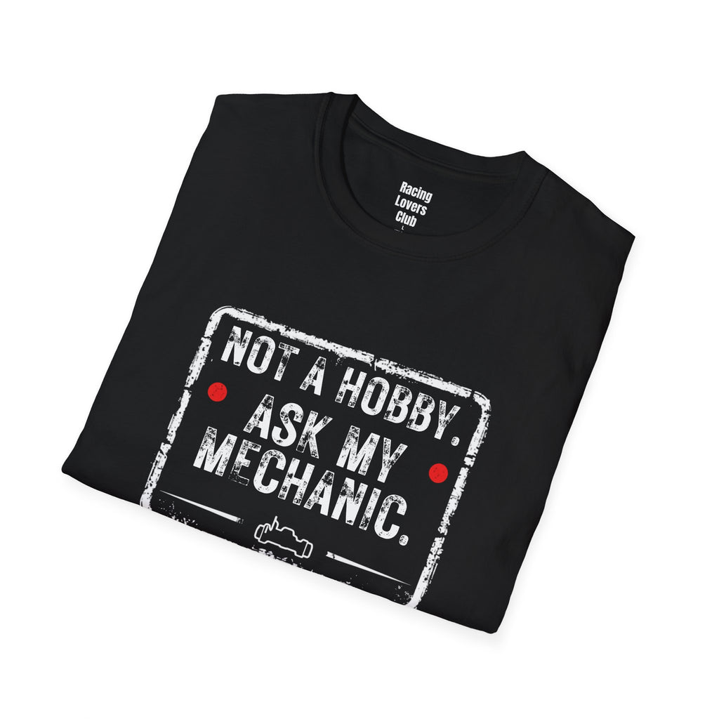 Not A Hobby Ask My Mechanic T-Shirt