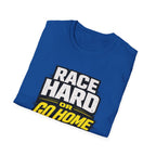 Race Hard or Go Home T-Shirt