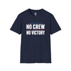 No Crew No Victory T-Shirt