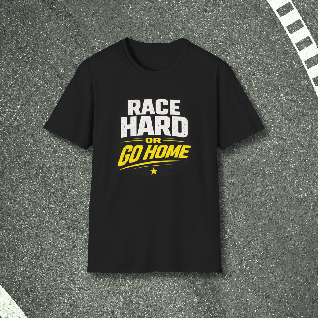 Race Hard or Go Home T-Shirt