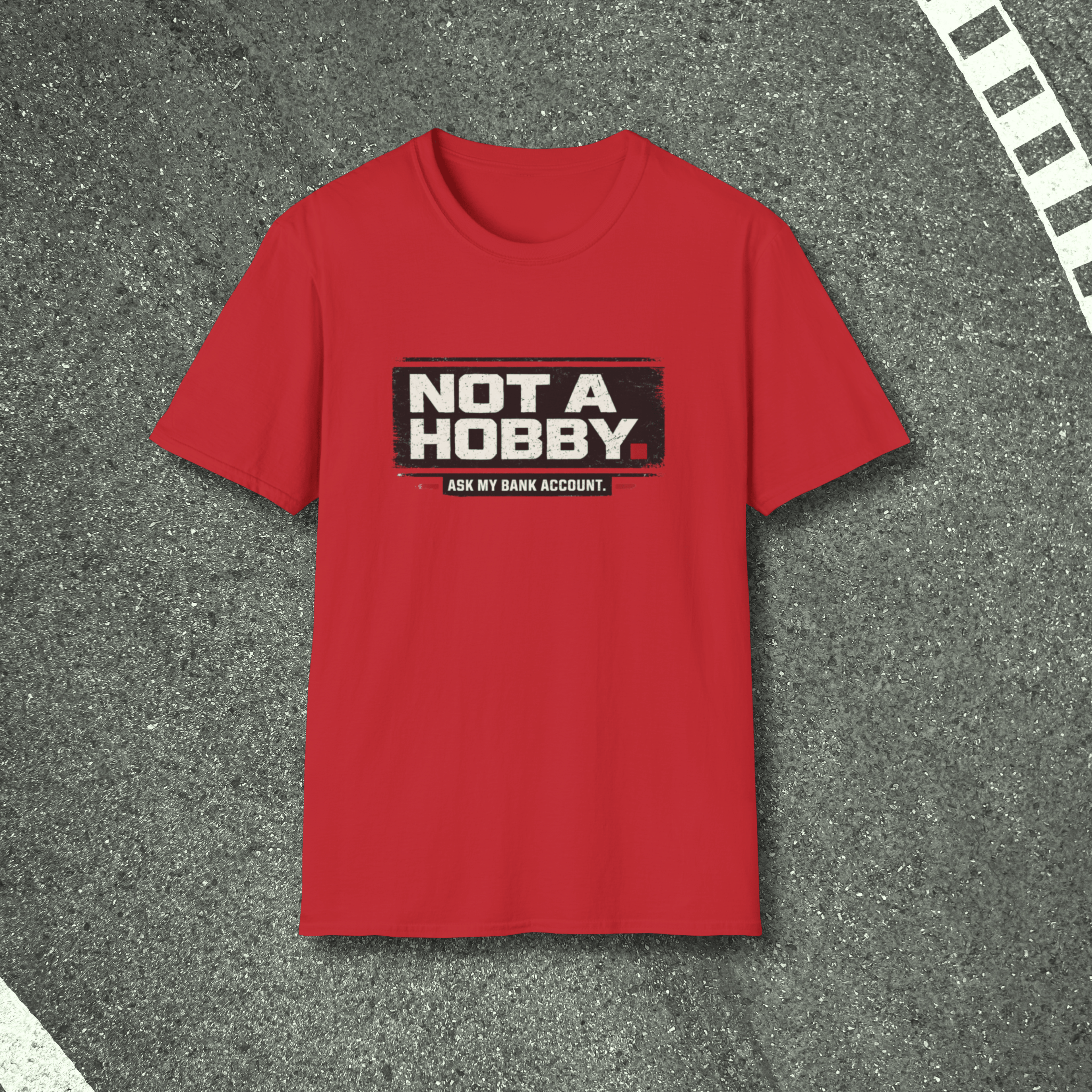 Not A Hobby T-Shirt